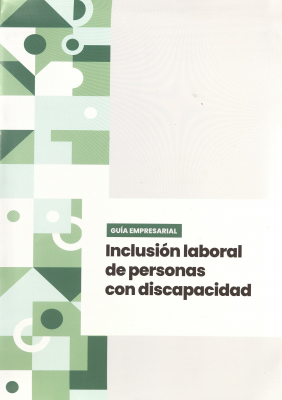 Inclusión laboral de personas con discapacidad : guía empresarial