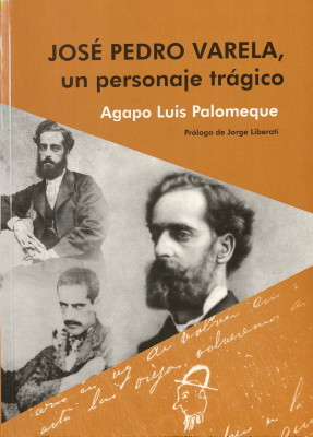 José Pedro Varela, un personaje trágico