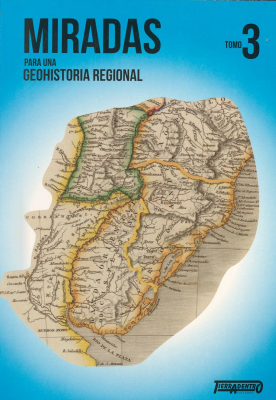 Miradas para una geohistoria regional