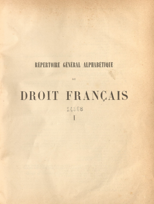 Répertoire général alphabétique du droit français : contenant sur toutes les matières de la science et de la pratique juridiques l'exposé de la législation, l'analyse critique de la doctrine et les solutions de la jurisprudence et augmenté sous les mots les plus importants de notions de droit étranger comparé et de droit international privé