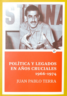 Política y legados en años cruciales : 1966-1974