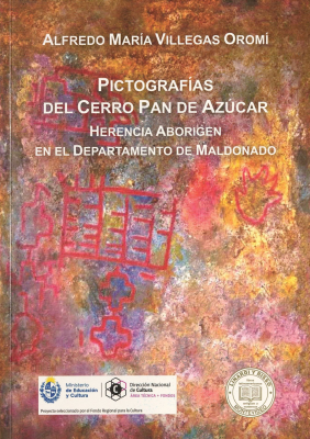 Pictografías del cerro Pan de Azúcar : herencia aborigen en el Departamento de Maldonado