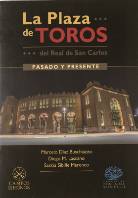 La Plaza de toros del Real de San Carlos : pasado y presente