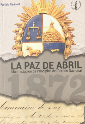 La Paz de Abril : manifestación de principios del Partido Nacional de 1872