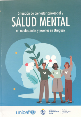 Situación de bienestar psicosocial y salud mental en adolescentes y jóvenes en Uruguay
