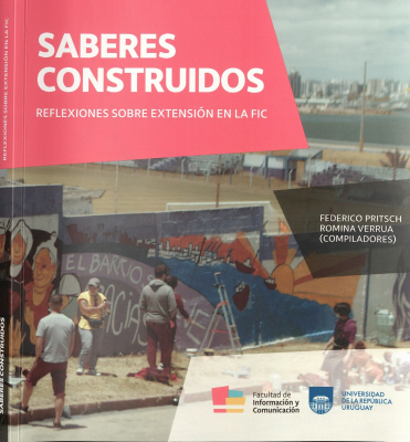 Saberes construidos : reflexiones sobre extensión en la FIC