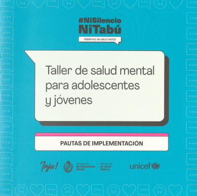 Taller de salud mental para adolescentes y jóvenes : pautas de implementación