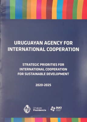 Uruguayan Agency for International Cooperation : strategic priorities for international cooperation for sustainable development : 2020-2025