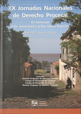 Jornadas Nacionales de Derecho Procesal (20as.) : en homenaje a los profesores Jaime Greif y Emma Stipanicic