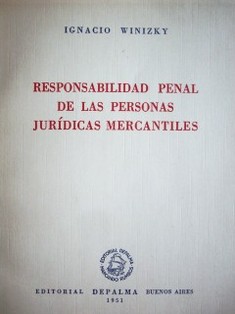 Responsabilidad penal de las personas jurídicas mercantiles : el art. 301 del Código Penal argentino
