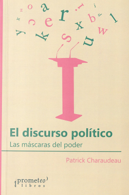 El discurso político : las máscaras del poder