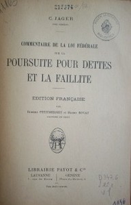 Commentaire de la Loi Fédérale sur la poursuite pour dettes et la faillité