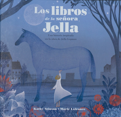 Los libros de la señora Jella : una historia inspirada en la obra de Jella Lepman