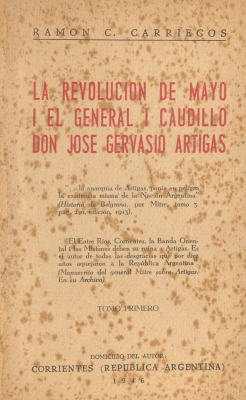 La revolución de mayo i el General i caudillo Don José Gervasio Artigas