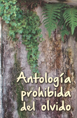 Antología prohibida del olvido