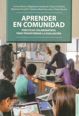 Aprender en comunidad : prácticas colaborativas para transformar la evaluación