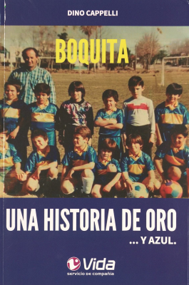 Boquita : una historia de oro... y azul : 1995-2022 : Institución Deportiva Boquita