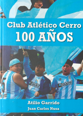 Club Atlético Cerro : 100 años