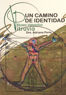 Un camino de identidad : Museo Interactivo Vitruvio