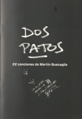 Dos patos : 22 canciones de Martín Buscaglia : con sus letras, acordes y (algunas) partituras