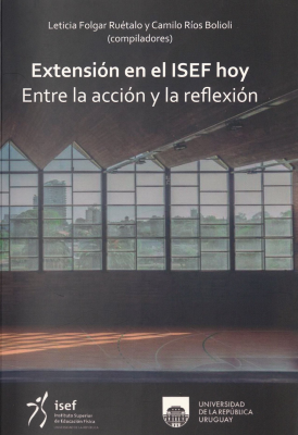 Extensión en el ISEF hoy : entre la acción y la reflexión