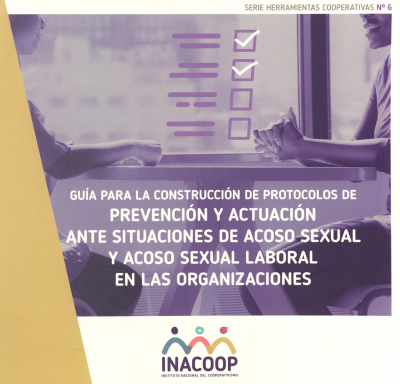 Guía para la construcción de protocolos de prevención y actuación ante situaciones de acoso sexual laboral en las organizaciones