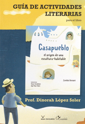 Guía de actividades literarias para el libro Casapueblo : el origen de una escultura-habitable