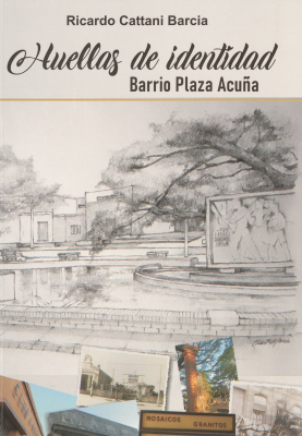Huellas de identidad : Barrio Plaza Acuña