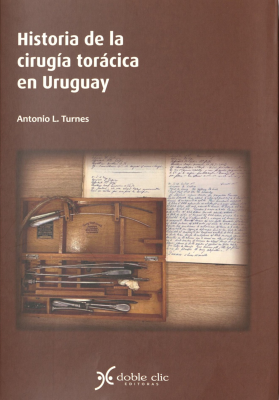 Historia de la cirugía torácica en Uruguay