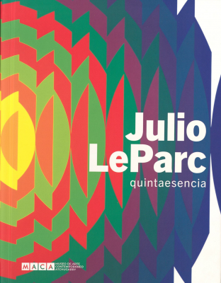 Julio Le Parc : quintaesencia