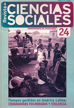 Revista de Ciencias Sociales, Año XXI N°24 (2008) - Oct. 2008 - Tiempos perdidos en América Latina : ciudadanías vulneradas y violencia