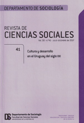 Revista de Ciencias Sociales, Vol. 30 Nº41 (2017) - Jul. - Dic. 2017 - Cultura y desarrollo en el Uruguay del siglo XXI