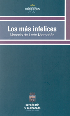 Los más infelices : esclavos y esclavitud en Maldonado : (1820-1836)