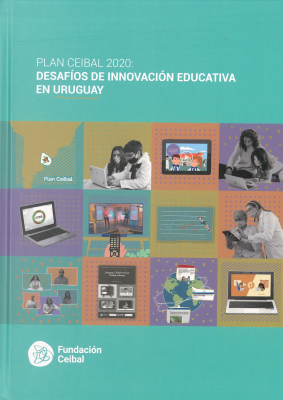 Plan Ceibal 2020 : desafíos de innovación educativa en Uruguay