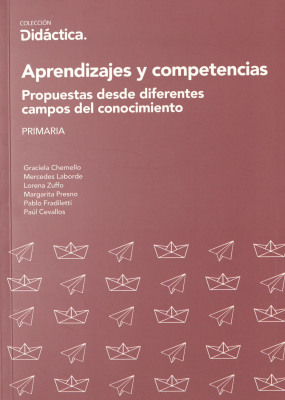 Aprendizajes y competencias : propuestas desde diferentes campos del conocimiento : primaria