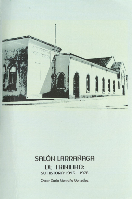 Salón Larrañaga de Trinidad : su historia : 1946-1976