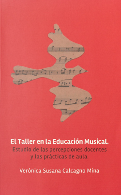 El taller en la educación musical : estudio de las percepciones docentes y las prácticas de aula