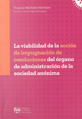 La viabilidad de la acción de impugnación de resoluciones del órgano de administración de la sociedad anónima