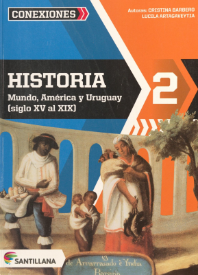 Historia 2 : mundo, América y Uruguay (siglo XV al XIX)