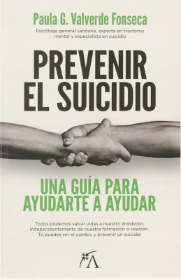 Prevenir el suicidio : una guía para ayudarte a ayudar