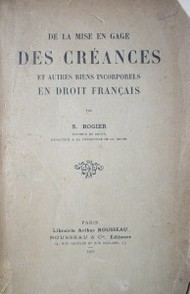 De la mise en gage des créances et autres biens incorporels en Droit français