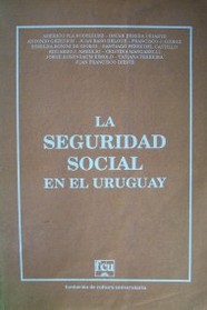 La seguridad social en el Uruguay