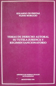 Temas de Derecho Autoral : su tutela jurídica y régimen sancionatorio