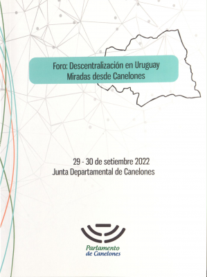 Foro : Descentralización en Uruguay, miradas desde Canelones, 29-30 de setiembre 2022