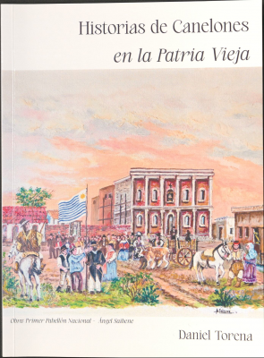 Historias de Canelones en la Patria Vieja