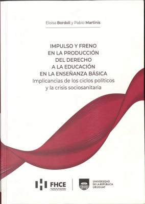 Impulso y freno en la producción del derecho a la educación en la enseñanza básica : implicancias de los ciclos políticos y la crisis sociosanitaria