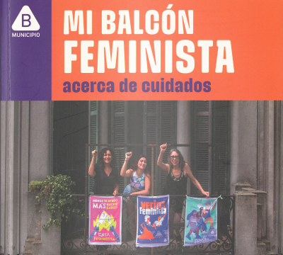 Mi balcón feminista : acerca de cuidados