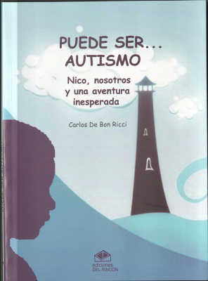 Puede ser autismo... : Nico, nosotros y una aventura inesperada