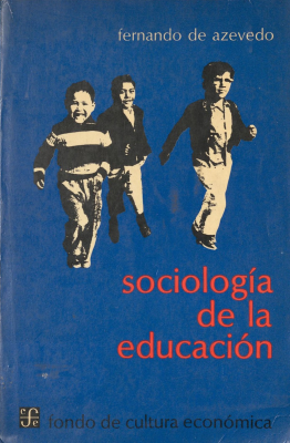 Sociología de la Educación : introducción al estudio de los fenómenos pedagógicos y de sus relaciones con los demás fenómenos sociales