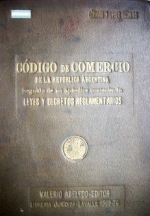 Código de Comercio de la República Argentina sancionado el 5 de octubre de 1889 y puesto en vigencia desde el 1o. de mayo de 1890.